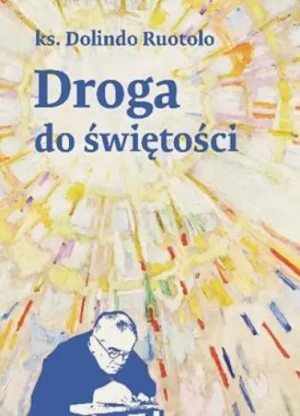 Droga do świętości. ks. Dolindo Ruotolo
