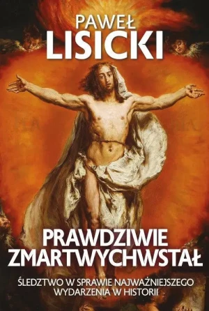 Prawdziwie zmartwychwstał. Paweł Lisicki