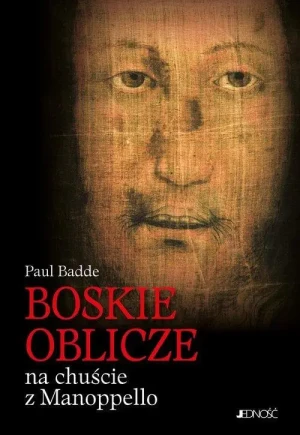 Boskie Oblicze na chuście z Manoppello. Paul Badde