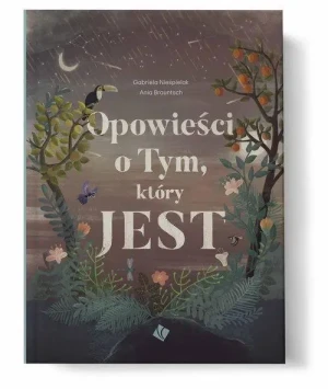 Opowieści o Tym, który JEST. Gabriela Nieśpielak