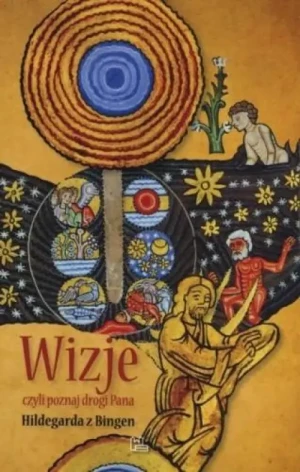 Wizje, czyli poznaj drogi Pana. św. Hildegarda z Bingen