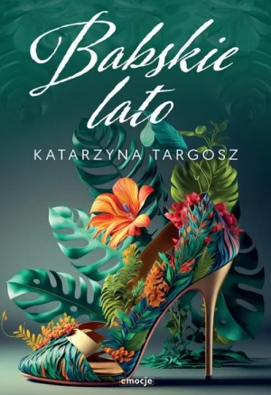 Babskie lato. Katarzyna Targosz