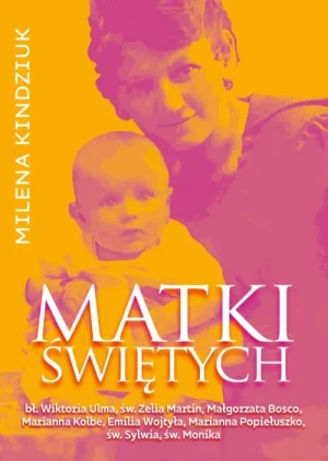 Matki świętych. Milena Kindziuk