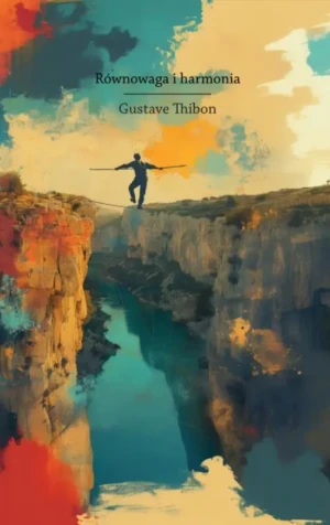 Równowaga i harmonia. Gustave Thibon