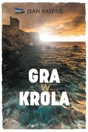 Gra w króla. Jean Raspail