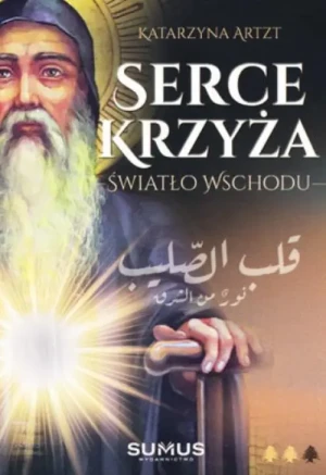 Serce krzyża, Światło Wschodu. Katarzyna Artzt