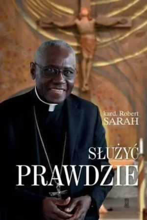 Służyć Prawdzie. Rekolekcje Kapłańskie. Kard. Robert Sarah