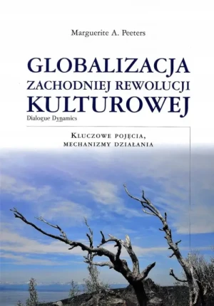 Globalizacja zachodniej rewolucji kulturowej. Marguerite A. Peeters