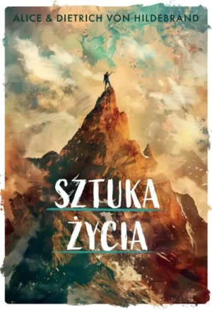 Sztuka życia. Alice & Dietrich von Hildebrand