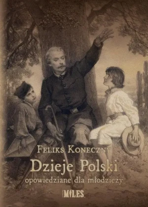 Dzieje Polski opowiedziane dla młodzieży. Feliks Koneczny