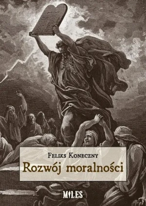 Rozwój moralności. Feliks Koneczny