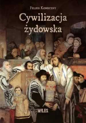 Cywilizacja żydowska. Feliks Koneczny