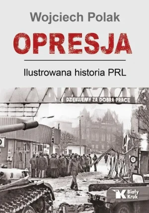 Opresja. Ilustrowana historia PRL. Wojciech Polak