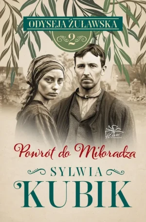 Odyseja Żuławska Tom 2 Powrót do Miłoradza. Odyseja żuławska. Sylwia Kubik