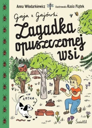 Zagadka opuszczonej wsi. Gaja z Gajówki. Tom 2. Anna Włodarkiewicz