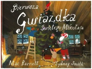Pierwsza Gwiazdka Świętego Mikołaja. Mac Barnett