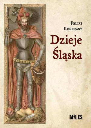 Dzieje Śląska. Feliks Koneczny