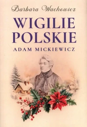 Wigilie Polskie Adam Mickiewicz. Barbara Wachowicz
