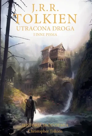 Utracona droga i inne pisma. Historia Śródziemia . Tom 5. J.R.R. Tolkien