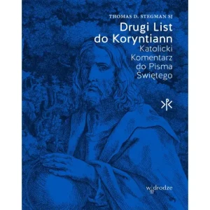 Drugi List do Koryntian Katolicki Komentarz do Pisma Świętego. Thomas D. Stegman SJ