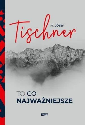 To co najważniejsze. ks. Józef Tischner