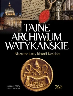 Tajne Archiwum Watykańskie. Nieznane karty z historii Kościoła. Grzegorz Górny