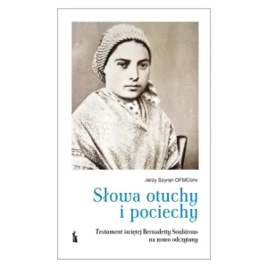Słowa otuchy i pociechy. Jerzy Szyran OFMConv