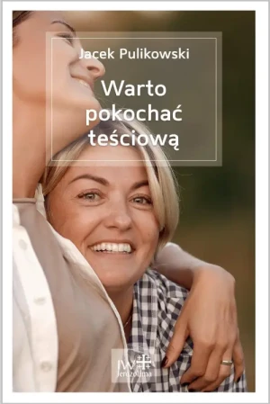 Warto pokochać teściową. Jacek Pulikowski