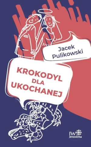 Krokodyl dla ukochanej. Jacek Pulikowski