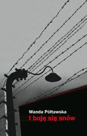 I boję się snów. Wanda Półtawska