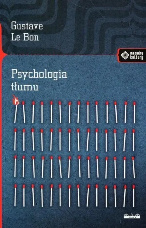 Psychologia tłumu. Gustave Le Bon