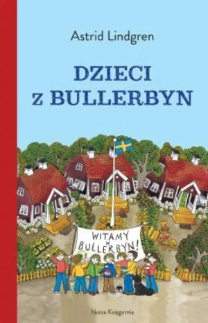 Dzieci z Bullerbyn. Astrid Lindgren