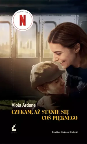 Czekam, aż stanie się coś pięknego. Viola Ardone