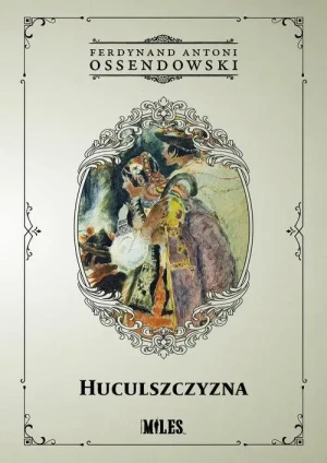 Huculszczyzna: Gorgany i Czarnohora . Ferdynand Antoni Ossendowski
