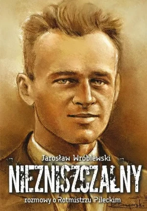 Niezniszczalny. Jarosław Wróblewski