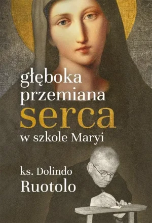 Głęboka przemiana serca w szkole Maryi . ks. Dolindo Ruotolo