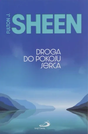 Droga do pokoju serca. abp Fulton Sheen