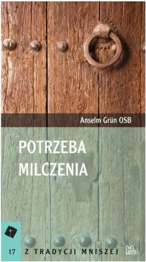 Potrzeba milczenia. Anselm Grün OSB