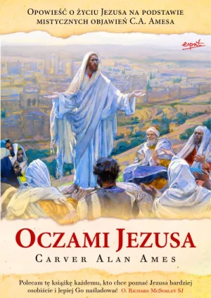 Oczami Jezusa - wydanie zebrane. Carver Alan Ames