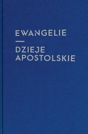 Ewangelie i Dzieje Apostolskie .