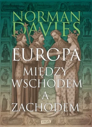 Europa. Między Wschodem a Zachodem. Norman Davies