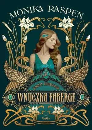 Wnuczka Fabergé. Kobiety Romanowów, tom 1. Monika Raspen