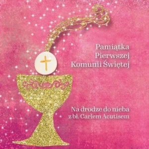 Pamiątka Pierwszej Komunii Świętej Na drodze do nieba z bł. Carlem Acutisem -  RÓŻOWA. praca zbiorowa