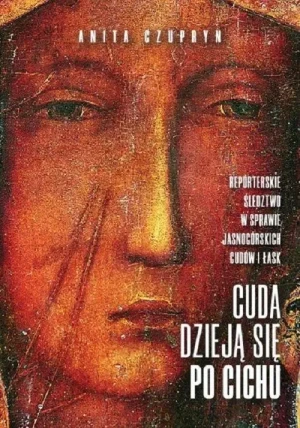 Cuda dzieją się po cichu. Anita Czupryn