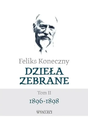 Feliks Koneczny. Dzieła zebrane t.2. Feliks Koneczny