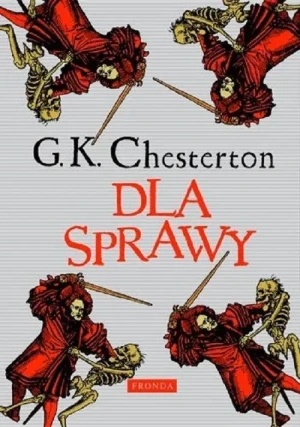 Dla sprawy. Gilbert Keith Chesterton