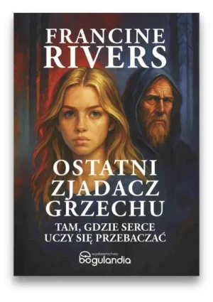 Ostatni zjadacz grzechu. Francine Rivers