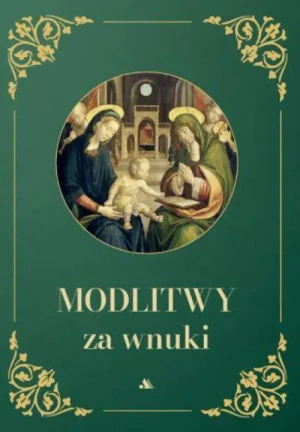 Modlitwy za wnuki. Mariola Chaberka
