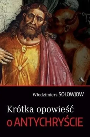 Krótka opowieść o Antychryście. Włodzimierz Sołowjow
