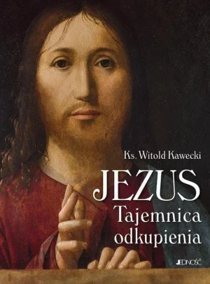 Jezus Tajemnica odkupienia. ks. Witold Kawecki